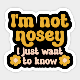 I'm not nosey, I just want to know Sticker